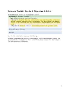 Science Toolkit: Grade 5 Objective 1.C.1.d Student Handout: Science: Grade 5 Objective 1.C.1.d Standard 1.0 Skills and Processes Topic C. Communicating Scientific Information Indicator 1. Recognize that clear communicati