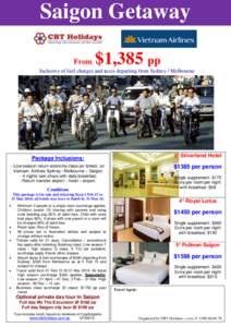 Saigon Getaway From $1,385 pp  Inclusive of fuel charges and taxes departing from Sydney / Melbourne