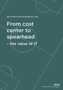 NNIT EXPECTATION BAROMETER™ 2015  From cost center to spearhead – the value of IT