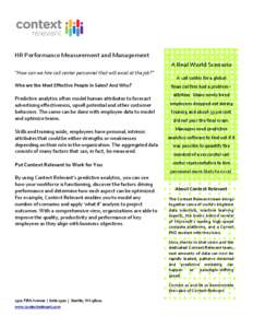 COMPANY Name  HR Performance Measurement and Management A Real World Scenario “How can we hire call center personnel that will excel at the job?” A call center for a global