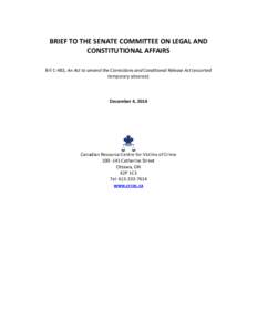 BRIEF TO THE SENATE COMMITTEE ON LEGAL AND CONSTITUTIONAL AFFAIRS Bill C-483, An Act to amend the Corrections and Conditional Release Act (escorted temporary absence)  December 4, 2014
