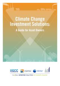 Climate Change Investment Solutions: A Guide for Asset Owners  Climate Change Investment Solutions: A Guide for Asset Owners