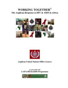 WORKING TOGETHER!? The Anglican Response to HIV & AIDS in Africa Anglican United Nations Office Geneva  in partnership with