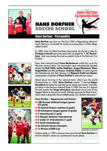 And every year a professional player of FC Bayern Munich assumes responsibility for the topic program of Hans Dorfner Soccer School. In 2012, it is the turn of young star Toni Kroos to publish a personal foreword in th
