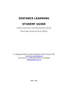 DISTANCE LEARNING STUDENT GUIDE Distance Learning & Continuing Education (DLCE) Mount Saint Vincent University (MSVU)  E. Margaret Fulton Communications Centre, Room 106