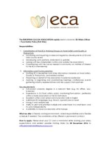 The EUROPEAN COCOA ASSOCIATION rapidly seeks a dynamic EU Affairs Officer – Food Safety Policy (Full time) Responsibilities: 1. Coordination of the ECA Working Groups on Food Safety and Quality & Productivity  Monit