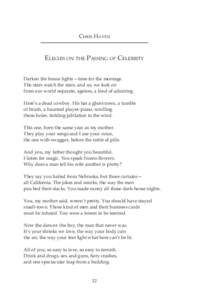 Chris Haven  Elegies on the Passing of Celebrity Darken the house lights—time for the montage. The stars watch the stars, and us, we look on from our world separate, ageless, a kind of admiring.