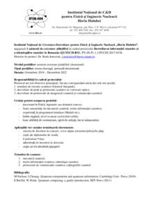 Institutul Național de Cercetare-Dezvoltare pentru Fizică și Inginerie Nucleară „Horia Hulubei”, angajează 3 asistenți de cercetare științifică în cadrul proiectului Dezvoltarea informației cuantice și a 