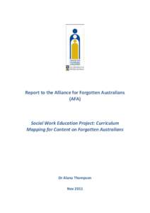Report to the Alliance for Forgotten Australians (AFA) Social Work Education Project: Curriculum Mapping for Content on Forgotten Australians