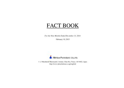 FACT BOOK For the Nine Months Ended December 31, 2014 February 10, [removed], Nihonbashi Muromachi 2-chome, Chuo-Ku, Tokyo, [removed], Japan http://www.mitsuifudosan.co.jp/english/