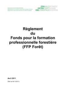 Règlement du Fonds pour la formation professionnelle forestière (FFP Forêt)