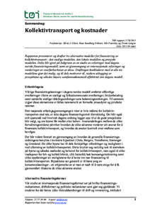 Sammendrag:  Kollektivtransport og kostnader TØI rapportForfatter(e): Silvia J. Olsen, Knut Sandberg Eriksen, Nils Fearnley og Frode Longva Oslosider