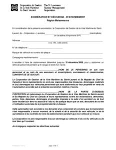 EXONÉRATION ET DÉCHARGE - STATIONNEMENT Région Maisonneuve En considération de la présente exonération, la Corporation de Gestion de la Voie Maritime du SaintLaurent (la « Corporation ») autorise ________________