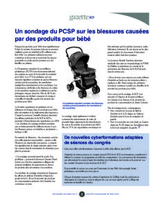 Un sondage du PCSP sur les blessures causées par des produits pour bébé Puisque les produits pour bébé font régulièrement l’objet de retraits, les parents doivent se montrer vigilants quant au matériel qu’ils