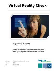 Virtual Reality Check  Project VRC: Phase VII Impact of Microsoft Application Virtualization (App-V) 5.0, Optimizations and Best Practices