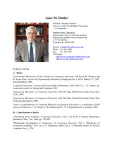 Isaac M. Daniel Walter P. Murphy Professor Director, Center for Intelligent Processing of Composites Northwestern University Departments of Civil and Environmental