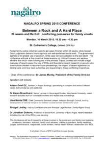 NAGALRO SPRING 2015 CONFERENCE  Between a Rock and A Hard Place 26 weeks and Re B-S: conflicting pressures for family courts Monday, 16 March 2015, 10.30 am – 4.30 pm St. Catherine’s College, Oxford, OX1 3UJ