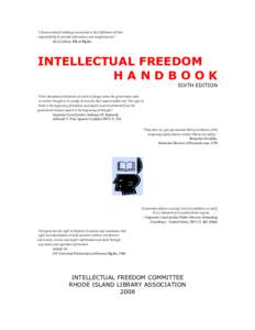 “Libraries should challenge censorship in the fulfillment of their responsibility to provide information and enlightenment.” ALA Library Bill of Rights INTELLECTUAL FREEDOM HANDBOOK