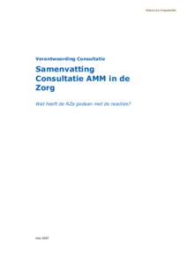 Verantwoording Consultatie  Samenvatting Consultatie AMM in de Zorg Wat heeft de NZa gedaan met de reacties?