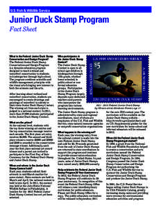 U.S. Fish & Wildlife Service  Junior Duck Stamp Program Fact Sheet  What is the Federal Junior Duck Stamp