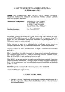 COMPTE-RENDU DU CONSEIL MUNICIPAL du 18 décembre 2012 Présents : MM. et Mmes DOMAT, Maire, DELHAYE, LECOT, Adjoints, CHAUDRON, CHAZAUD, MARCHAND, NICOLAU, SAMBOURG, POIRET, ADRIEN, LONGET, MARTIN, Conseillers Municipau