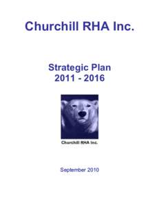 Churchill RHA Inc. Strategic Plan[removed]Churchill RHA Inc.