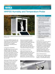www.vaisala.com  HMP155 Humidity and Temperature Probe Features/Benefits  HMP155 with an additional temperature probe and optional Stevenson screen