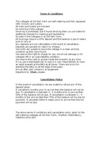 Terms & Conditions The cottages at Old Park Farm are self-catering and fully equipped with crockery and cutlery. All linen and towels are included. No smoking in the cottage. Smoking is prohibited, but if found smoking t