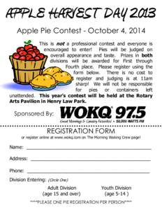 Apple Pie Contest - October 4, 2014 This is not a professional contest and everyone is encouraged to enter! Pies will be judged on overall appearance and taste. Prizes in both divisions will be awarded for First through 