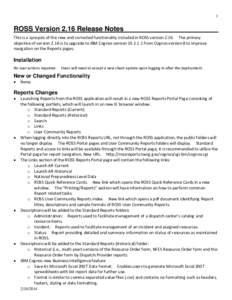 1  ROSS Version 2.16 Release Notes This is a synopsis of the new and corrected functionality included in ROSS version[removed]The primary objective of version 2.16 is to upgrade to IBM Cognos version[removed]from Cognos v