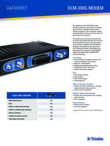 datasheet  DCM-300G MODEM The rugged and robust DCM-300G modem provides wireless 3G connectivity for Connected