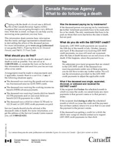 Canada Revenue Agency What to do following a death C  oping with the death of a loved one is difficult.