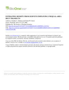 ESTIMATING DENSITY FROM SURVEYS EMPLOYING UNEQUAL-AREA BELT TRANSECTS Author(s) :Stephen V. Stehman and Daniel W. Salzer Source: Wetlands, 20(3):[removed]Published By: The Society of Wetland Scientists DOI: http://