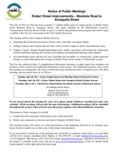 Notice of Public Meetings Robert Street Improvements – Mendota Road to Annapolis Street The City of West St. Paul has been awarded a 7 million dollar grant for improvements to Robert Street (from Mendota Road to Annapo