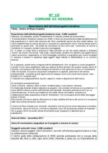 N° 10 COMUNE DI VERONA Descrizione dell’attività/progetto/iniziativa Titolo: Centro di Riuso Creativo Descrizione dell’attività/progetto/iniziativa (maxcaratteri) Indicare, se possibile, anche l’investim