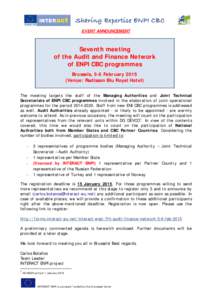 EVENT ANNOUNCEMENT  Seventh meeting of the Audit and Finance Network of ENPI CBC programmes Brussels, 5-6 February 2015