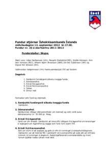 Fundur stjórnar Íshokkísambands Íslands miðvikudaginn 12. september 2012 kl.17:30. Fundur nr. 23 á starfsárinu[removed]Fundarstaður: Skype. Mætt voru: Viðar Garðarsson (VG), Margrét Ólafsdóttir(MÓ), Stef
