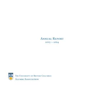 Annual Report 2003 ~ 2004 The University of British Columbia  Alumni Association