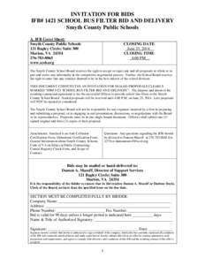 INVITATION FOR BIDS IFB# 1421 SCHOOL BUS FILTER BID AND DELIVERY Smyth County Public Schools A. IFB Cover Sheet: Smyth County Public Schools 121 Bagley Circle; Suite 300