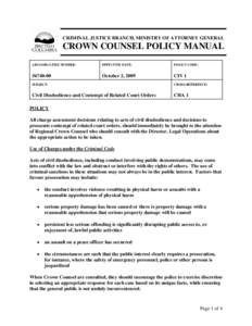 CRIMINAL JUSTICE BRANCH, MINISTRY OF ATTORNEY GENERAL  CROWN COUNSEL POLICY MANUAL ARCS/ORCS FILE NUMBER:  EFFECTIVE DATE: