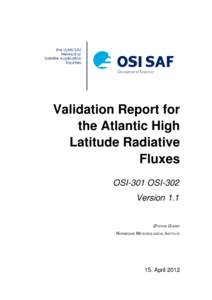 Validation Report for the Atlantic High Latitude Radiative Fluxes OSI-301 OSI-302 Version 1.1