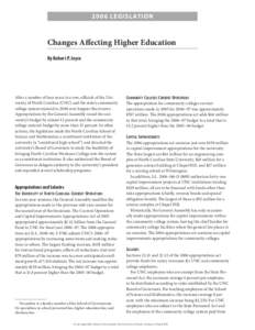 [removed]LEG I S L ATI O N  Changes Affecting Higher Education By Robert P. Joyce  After a number of lean years in a row, officials of the University of North Carolina (UNC) and the state’s community