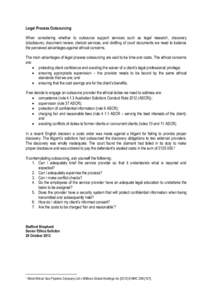 Legal Process Outsourcing When considering whether to outsource support services such as legal research, discovery (disclosure), document review, clerical services, and drafting of court documents we need to balance the 