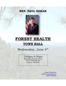 REP. PAUL GOSAR  FOREST HEALTH TOWN HALL Wednesday, June 4th 3:00pm-4:30pm