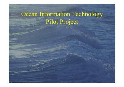 Ocean Information Technology Pilot Project 1. Telemetry and Communications Four study groups