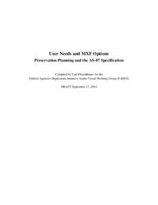 User Needs and MXF Options: Preservation Planning and the AS-07 Specification