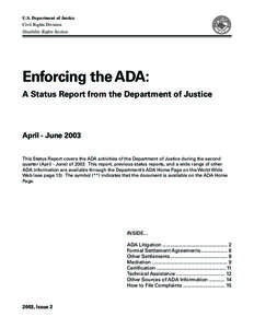 U.S. Department of Justice Civil Rights Division Disability Rights Section Enforcing the ADA: A Status Report from the Department of Justice