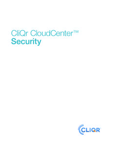 CliQr Technologies  CliQr CloudCenter™ Security - Page 1 CliQr CloudCenter™ Security