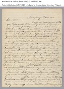 From William B. Foster to William Foster, Jr., October 11, 1841 Foster Hall Collection, CAM.FHC[removed], Center for American Music, University of Pittsburgh. From William B. Foster to William Foster, Jr., October 11, 18