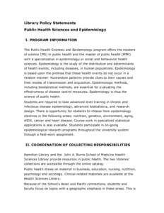 Library Policy Statements Public Health Sciences and Epidemiology I. PROGRAM INFORMATION The Public Health Sciences and Epidemiology program offers the masters of science (MS) in public health and the master of public he